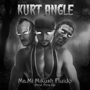 Kurt Angle feat. Ma.Mi e Mikush