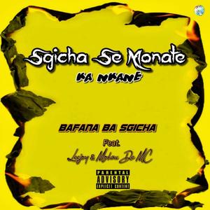 Sgicha Se Monate Ka Nkane (feat. Mohau De Mc & Leejoy De Vocalist)