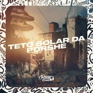 Teto Solar Da Porshe (Explicit)