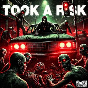 TOOK A RISK (Explicit)