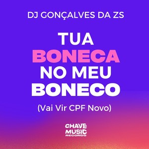 Tua Boneca no Meu Boneco (Vai Vir Cpf Novo) (Explicit)
