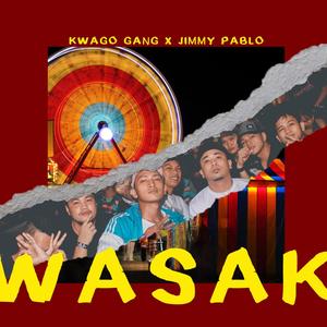 Wasak(feat. Kwago Gang) (Explicit)