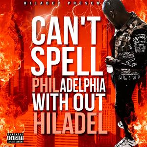 Can't Spell Philadelphia With Out HILADEL (Explicit)