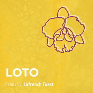 Loto (LaFrench Toast Remix)