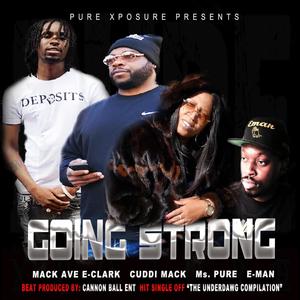 GOING STRONG (feat. EMAN DAVIS, CUDDI MACK, LIL E XFMS & CANNON BALL ON THE BEAT) [Explicit]