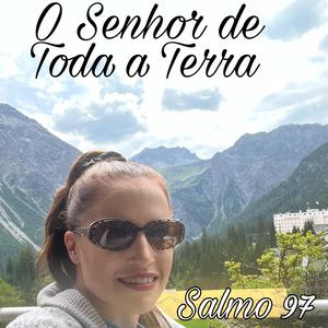 O Senhor de Toda a Terra (Salmo 97)