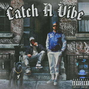 Catch A Vibe (feat. Cruch Calhoun) [Explicit]