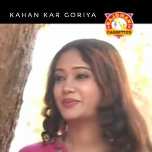 Kahan Kar Goriya (feat. Pankaj Roy)