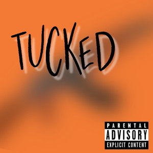 TUCKED (Explicit)