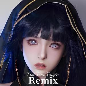 Trót Trao Duyên (Remix)