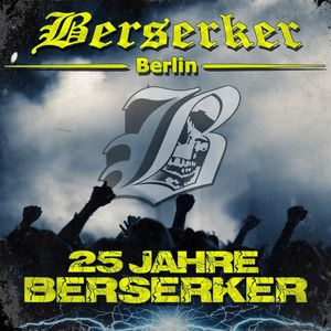 25 Jahre Berserker (Explicit)