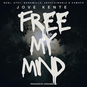 Free My Mind (feat. Atey, Sorstainable, NanaMilla & Kamafo) (Explicit)