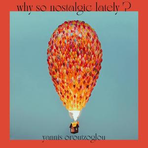 Why so nostalgic lately?