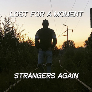 Lost For A Moment/Strangers Again (Explicit)