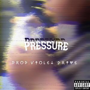 Pressure (Prod.Violet Drive) [Explicit]