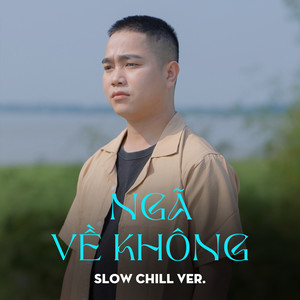 Ngã Về Không (Slow Chill Ver.)