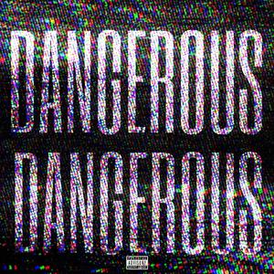 Dangerous (Explicit)