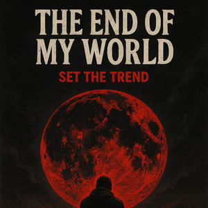 End of my world (Explicit)