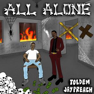 All Alone (feat. Toldem) (Explicit)
