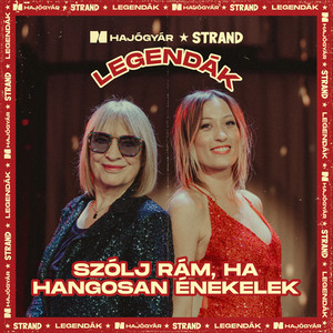 Szólj rám, ha hangosan énekelek (Hajógyár x STRAND Legendák)