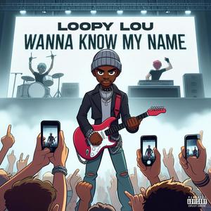 wanna know my name (Explicit)