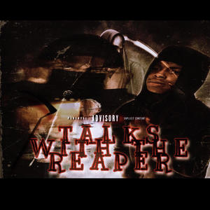 Talks with the reaper (Explicit)