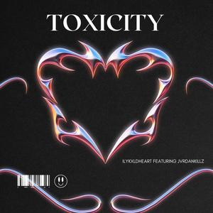 Toxicity (feat. JvrdanKillz) (Explicit)