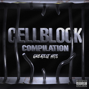 Cell Block Compilation: Greatest Hits (Explicit)