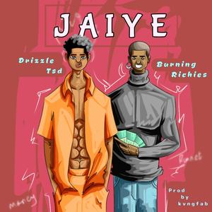 Jaiye (feat. Burning Richies) (Explicit)