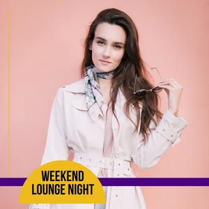 Weekend Lounge Night