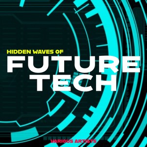 Hidden Waves of Future Tech