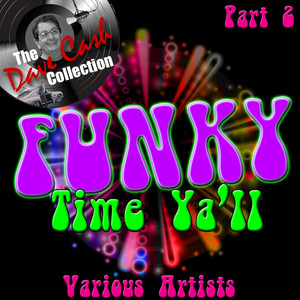 Funky Time Y'all Part 2 - (The Dave Cash Collection)