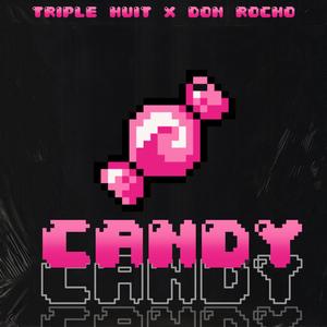 Candy(feat. Triple Huit) (Explicit)