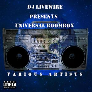 DJ Livewire Presents : Universal Boombox (Explicit)