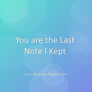 You are the Last Note I Kept