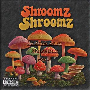 Shroomz (feat. Trustrishe & Gen 5) [Explicit]