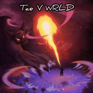 Tae V Wrld (Explicit)