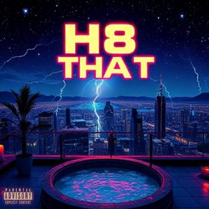 H8 THAT (feat. Apollo) (Explicit)