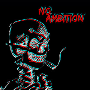 no ambition (Explicit)