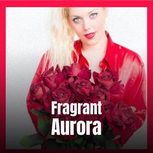 Fragrant Aurora