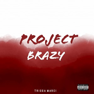 Project Brazy (Explicit)