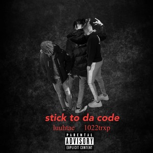 sticktodacode (feat. 1022trxp) [Explicit]