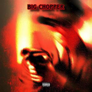 BIG CHOPPER (feat. $MOK3) (Explicit)