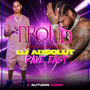 PROUD (feat. DAVE EAST & AUTUMN CORIN) (EAST MIX)