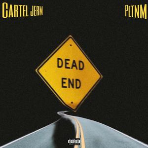 Dead End (feat. Pltnm) (Explicit)