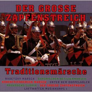 Der Grosse Zapfenstreich - Traditionsmärsche