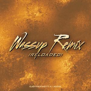 WASSUP REMIX (RELOADED) [Explicit]