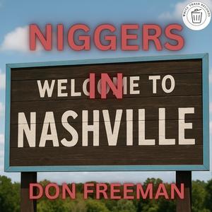 Niggers In Nashville (Explicit)