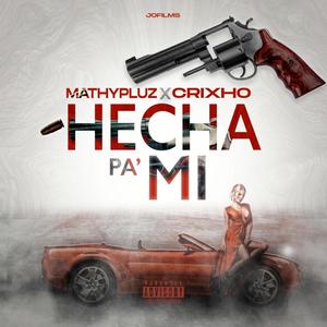 Hecha Pa' Mi(feat. Crixho)