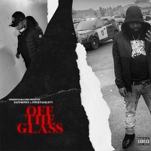 Off the glass (feat. Eazymoney & SticktalkLEVY) [Explicit]